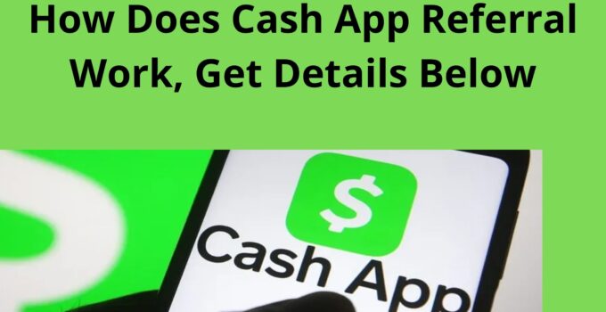 How Does Cash App Referral Work