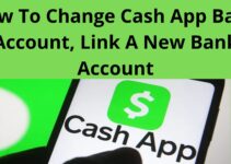 How To Change Cash App Bank Account, Link A New Bank Account