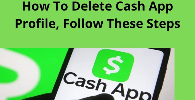 How To Delete Cash App Profile