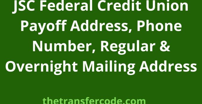 JSC Federal Credit Union Payoff Address, Phone Number, Regular & Overnight Mailing Address