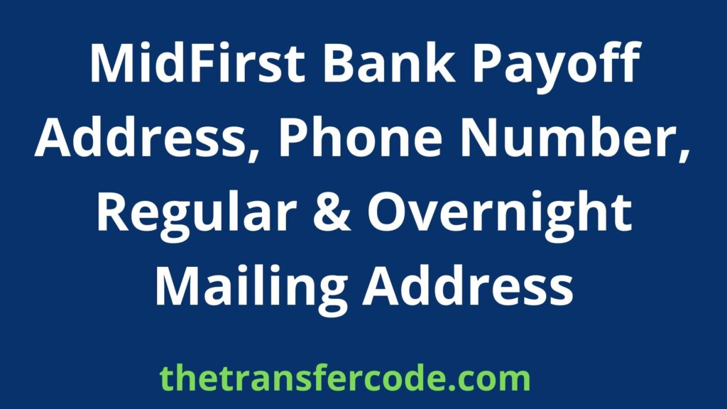 MidFirst Bank Payoff Address, 2023, Phone Number, Regular & Overnight Mailing Address