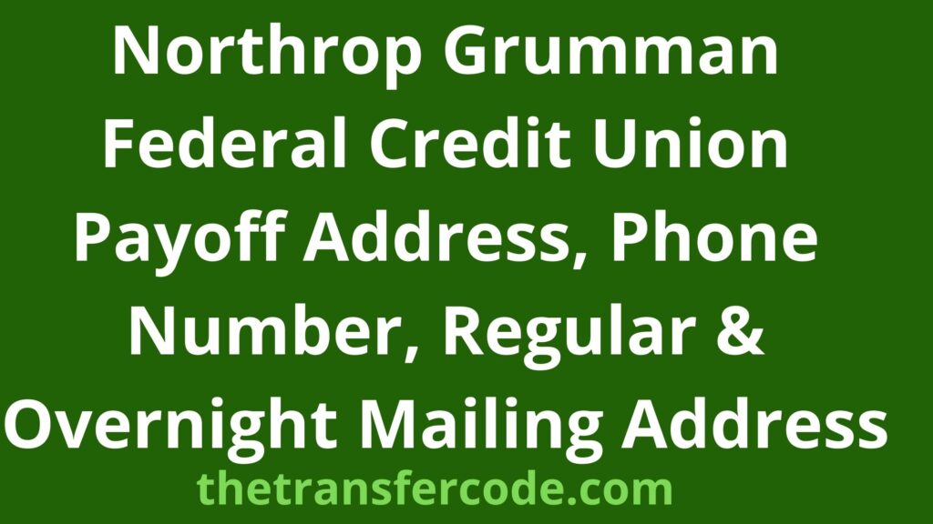 Northrop Grumman Federal Credit Union Payoff Address, 2023, Phone