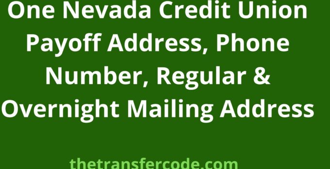 One Nevada Credit Union Payoff Address, 2024, ONCU Overnight Mailing Address