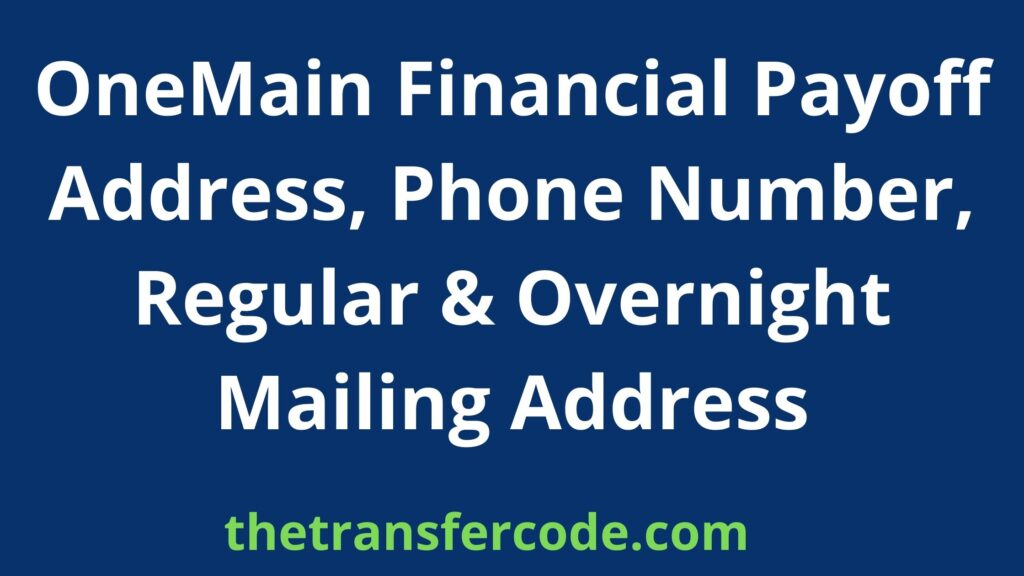 OneMain Financial Payoff Address, 2023, Phone Number, Regular