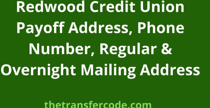 Redwood Credit Union Payoff Address, 2024, RCU Regular & Overnight Mailing Address