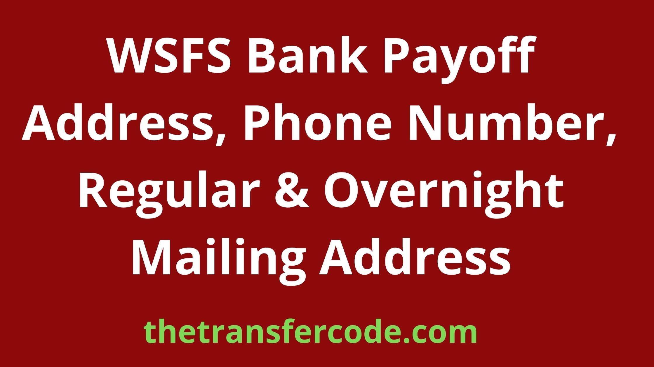 WSFS Bank Payoff Address, 2023, Phone Number, Regular & Overnight