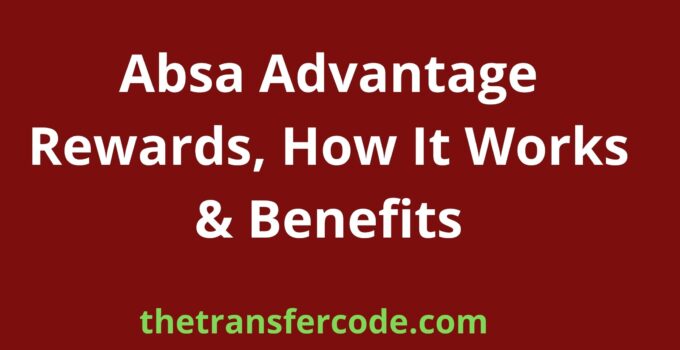 Absa Advantage Rewards, How It Works & Benefits