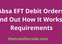 Absa EFT Debit Orders, Find Out How It Works & Requirements