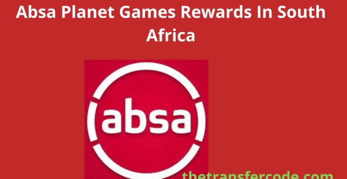 Absa Planet Games Rewards In South Africa