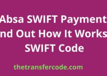 Absa SWIFT Payment, Find Out How It Works & SWIFT Code
