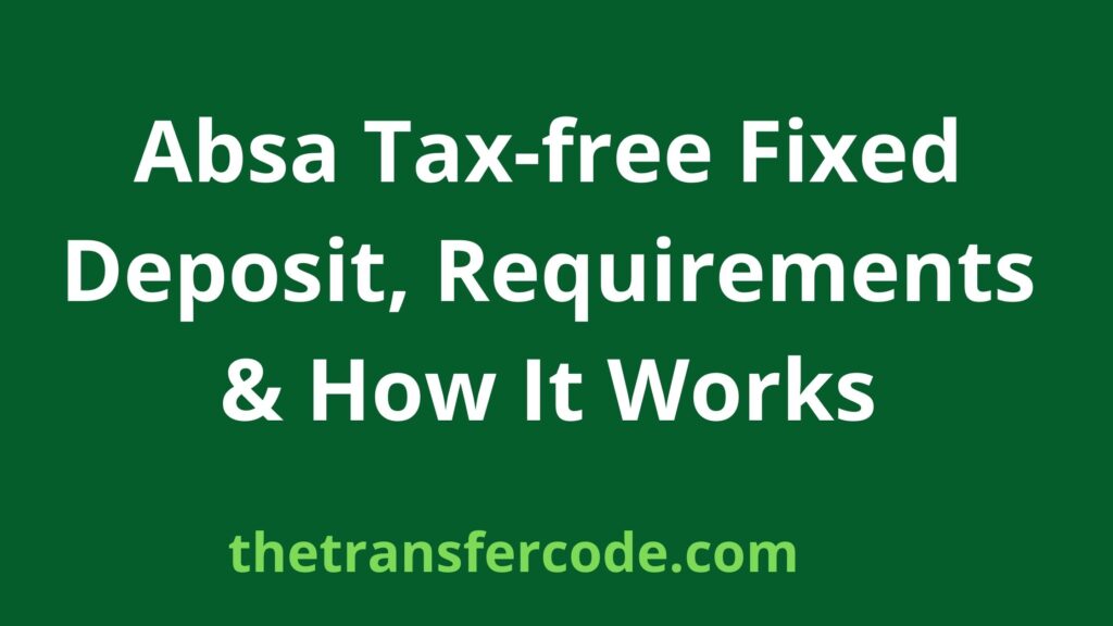 absa-tax-free-fixed-deposit-requirements-how-it-works