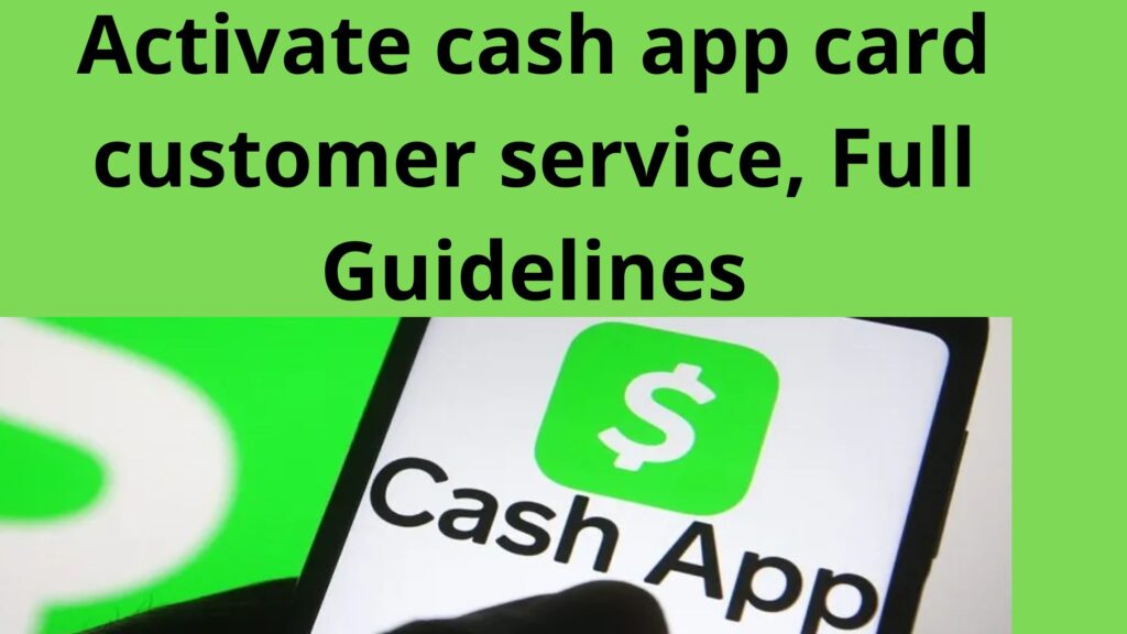 activate-cash-app-card-customer-service-full-guidelines