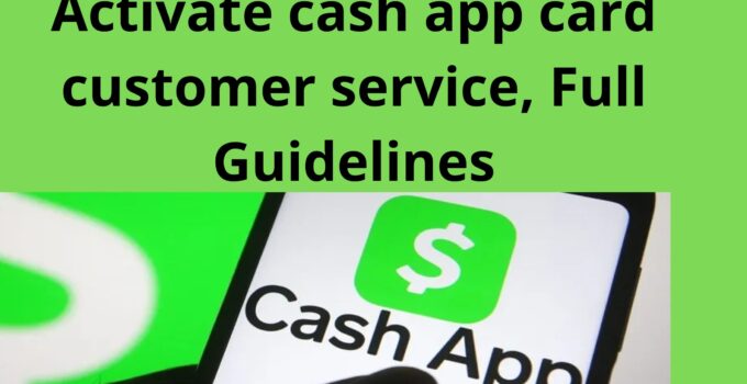 Activate cash app card customer service