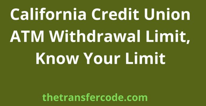 California Credit Union ATM Withdrawal Limit