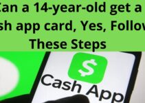 Can a 14-year-old get a cash app card, Yes, Follow These Steps