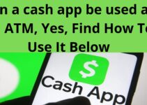 Can a cash app be used at an ATM, Yes, Find How To Use It Below