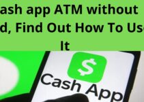 Cash app ATM without card, Find Out How To Use It