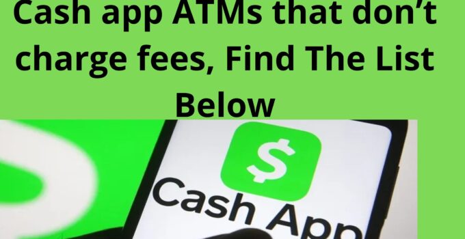 Cash App ATMs That Don t Charge Fees Find The List Below