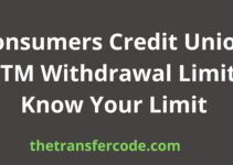 Consumers Credit Union ATM Withdrawal Limit, 2024, Know Your Limit