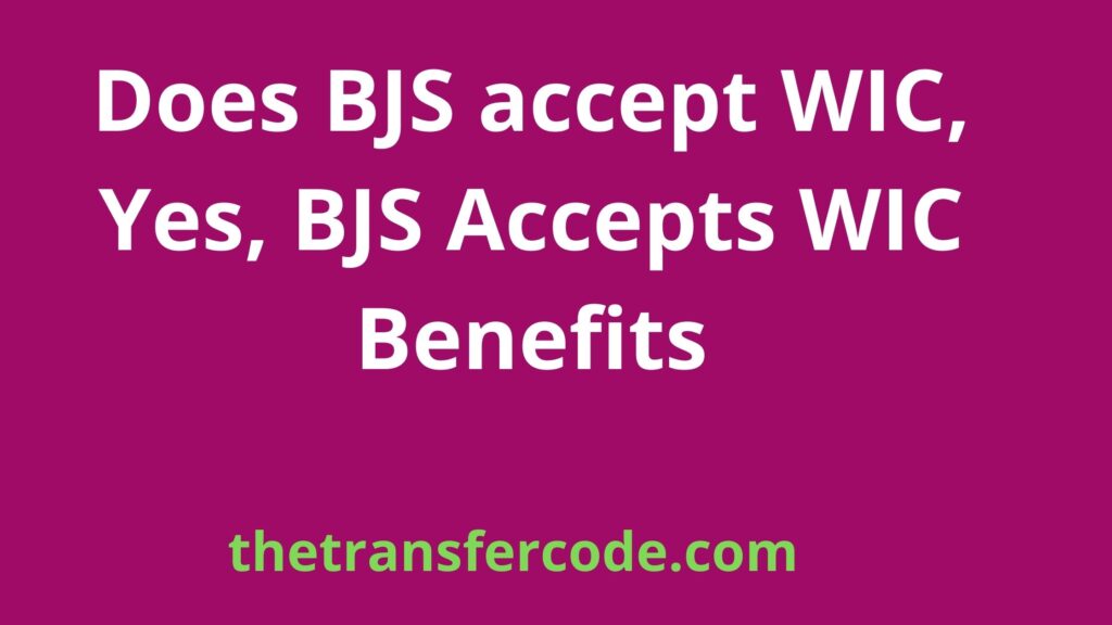 does-bjs-accept-wic-yes-bjs-accepts-wic-benefits