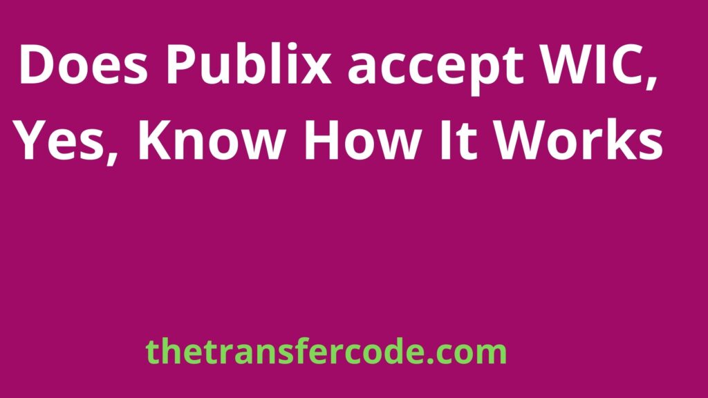 does-publix-accept-wic-yes-know-how-it-works