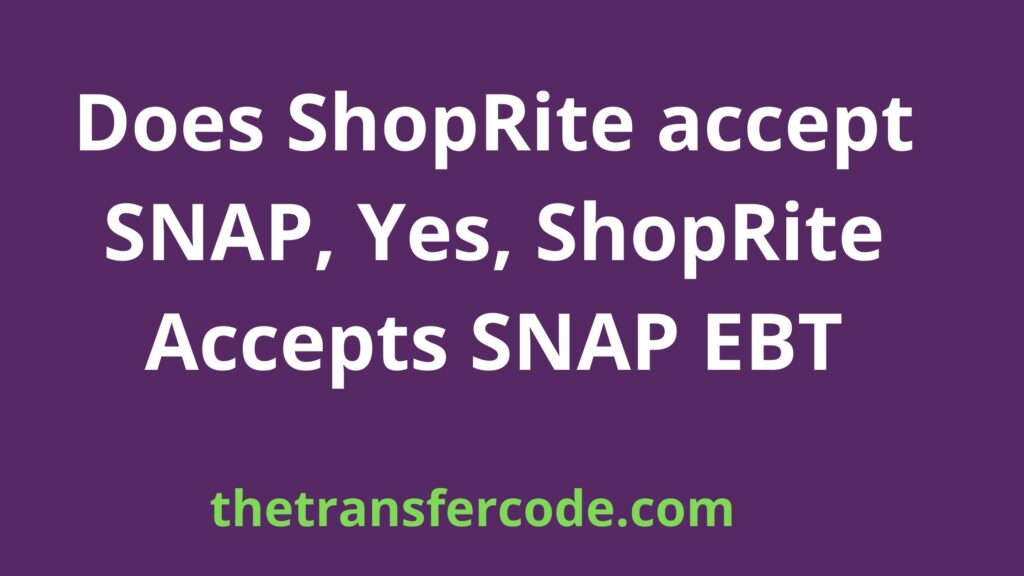 does-shoprite-accept-snap-yes-shoprite-accepts-snap-ebt