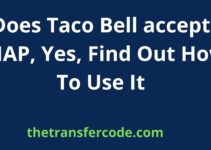Does Taco Bell accept SNAP, Yes, Find Out How To Use It