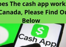 Does The cash app works in Canada, Please Find Out Below