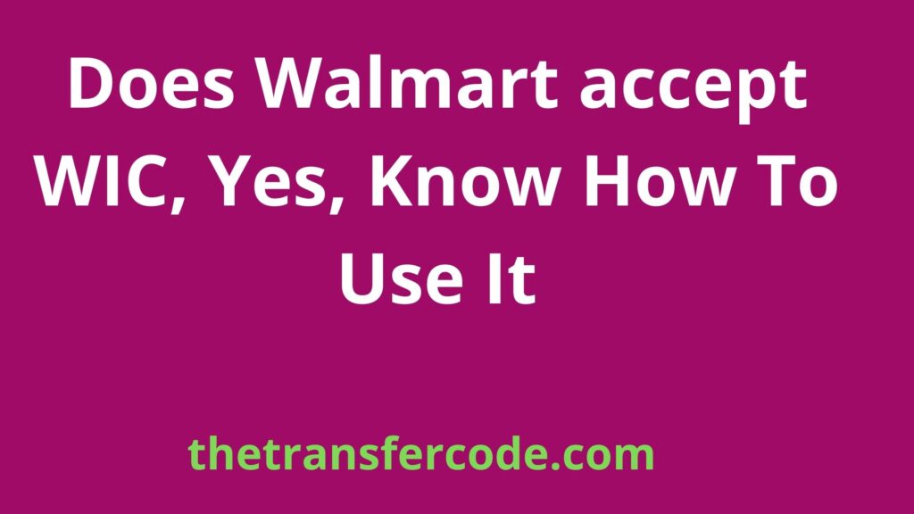 Does Walmart Accept WIC Yes Know How To Use It