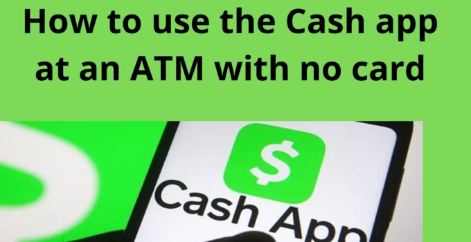 How to use the Cash app at an ATM with no card