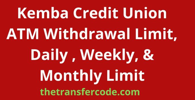 Kemba Credit Union ATM Withdrawal Limit