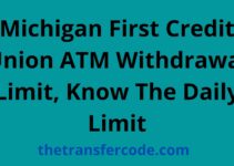 Michigan First Credit Union ATM Withdrawal Limit, Know The Daily Limit