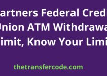 Partners Federal Credit Union ATM Withdrawal Limit, Know Your Limit
