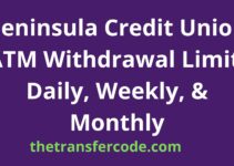 Peninsula Credit Union ATM Withdrawal Limit, Daily, Weekly, & Monthly