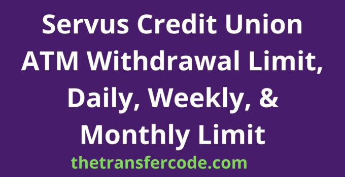 Servus Credit Union ATM Withdrawal Limit