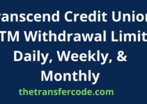 Transcend Credit Union ATM Withdrawal Limit, Daily, Weekly, & Monthly