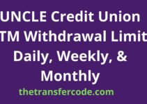 UNCLE Credit Union ATM Withdrawal Limit, Daily, Weekly, & Monthly