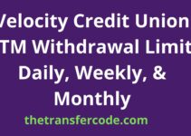 Velocity Credit Union ATM Withdrawal Limit, Daily, Weekly, & Monthly