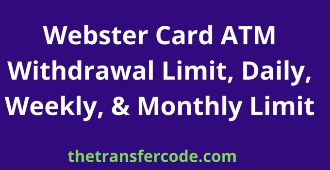 Webster Card ATM Withdrawal Limit