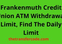 Frankenmuth Credit Union ATM Withdrawal Limit, Find The Daily Limit