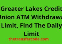 Greater Lakes Credit Union ATM Withdrawal Limit, Find The Daily Limit