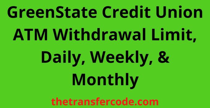 GreenState Credit Union ATM Withdrawal Limit
