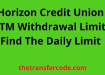 Horizon Credit Union ATM Withdrawal Limit, Find The Daily Limit