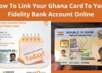 How To Link Your Ghana Card To Your Fidelity Bank Account Online
