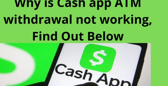 Why is Cash app ATM withdrawal not working