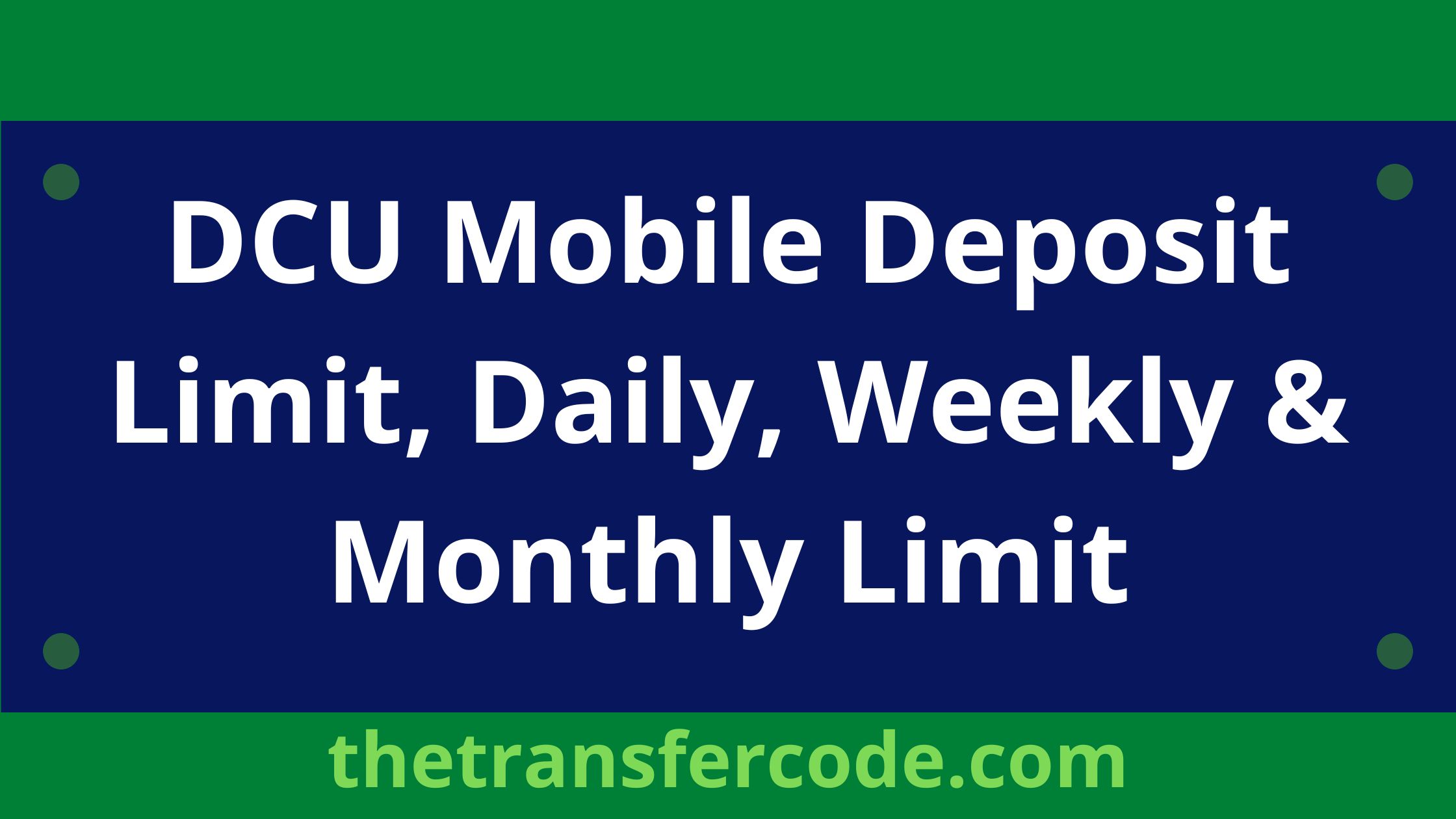 DCU Mobile Deposit Limit, Daily, Weekly & Monthly Limit