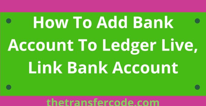How To Add Bank Account To Ledger Live, Link Bank Account