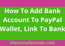 How To Add Bank Account To PayPal Wallet, Link To Bank