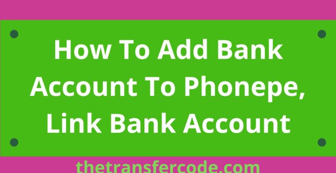How To Add Bank Account To Phonepe
