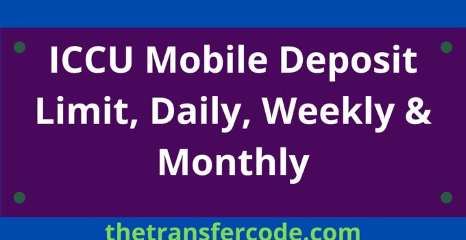 ICCU Mobile Deposit Limit, Daily, Weekly & Monthly